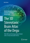Image for The 3D Stereotaxic Brain Atlas of the Degu : With MRI and Histology Digital Model with a Freely Rotatable Viewer