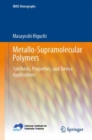 Image for Metallo-Supramolecular Polymers : Synthesis, Properties, and Device Applications
