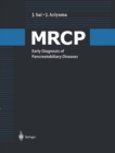 Image for MRCP: Early Diagnosis of Pancreatobiliary Diseases