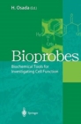 Image for Bioprobes : Biochemical Tools for Investigating Cell Function