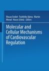 Image for Molecular and Cellular Mechanisms of Cardiovascular Regulation