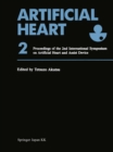 Image for Artificial Heart 2: Proceedings of the 2nd International Symposium on Artificial Heart and Assist Device, August 13-14, 1987, Tokyo, Japan