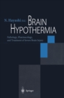 Image for Brain Hypothermia: Pathology, Pharmacology, and Treatment of Severe Brain Injury