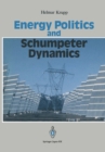 Image for Energy Politics and Schumpeter Dynamics: Japan&#39;s Policy Between Short-Term Wealth and Long-Term Global Welfare