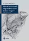 Image for Operation Atlas of Hepato-Pancreato-Biliary Surgery : Collected Case Studies
