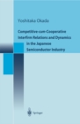 Image for Competitive-cum-Cooperative Interfirm Relations and Dynamics in the Japanese Semiconductor Industry