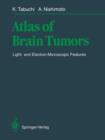 Image for Atlas of Brain Tumors : Light- and Electron-Microscopic Features