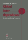 Image for Global Interdependence: Simulation and Gaming Perspectives Proceedings of the 22nd International Conference of the International Simulation and Gaming Association (ISAGA) Kyoto, Japan: 15-19 July 1991