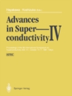 Image for Advances in Superconductivity IV: Proceedings of the 4th International Symposium on Superconductivity (ISS &#39;91), October 14-17, 1991, Tokyo