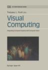 Image for Visual Computing : Integrating Computer Graphics with Computer Vision