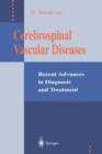 Image for Cerebrospinal Vascular Diseases : Recent Advances in Diagnosis and Treatment