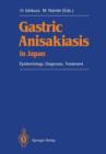 Image for Gastric Anisakiasis in Japan : Epidemiology, Diagnosis, Treatment