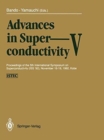 Image for Advances in Superconductivity V : Proceedings of the 5th International Symposium on Superconductivity (ISS &#39;92), November 16-19, 1992, Kobe