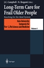 Image for Long-Term Care for Frail Older People: Reaching for the Ideal System