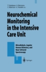 Image for Neurochemical Monitoring in the Intensive Care Unit: Microdialysis, Jugular Venous Oximetry, and Near-Infrared Spectroscopy, Proceedings of the 1st International Symposium on Neurochemical Monitoring in the ICU held concurrently with the 5th Biannual Conference of the Japanese Study Group of Cerebral 