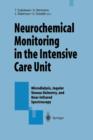 Image for Neurochemical Monitoring in the Intensive Care Unit : Microdialysis, Jugular Venous Oximetry, and Near-Infrared Spectroscopy, Proceedings of the 1st International Symposium on Neurochemical Monitoring