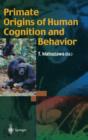 Image for Primate Origins of Human Cognition and Behavior