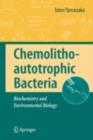 Image for Chemolithoautotrophic Bacteria: Biochemistry and Environmental Biology