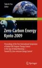 Image for Zero-Carbon Energy Kyoto 2009 : Proceedings of the First International Symposium of Global COE Program &quot;Energy Science in the Age of Global Warming - Toward CO2 Zero-emission Energy System&quot;