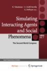 Image for Simulating Interacting Agents and Social Phenomena : The Second World Congress