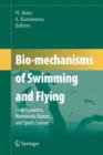 Image for Bio-mechanisms of Swimming and Flying : Fluid Dynamics, Biomimetic Robots, and Sports Science