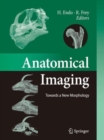 Image for Anatomical Imaging : Towards a New Morphology