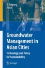 Image for Groundwater Management in Asian Cities : Technology and Policy for Sustainability