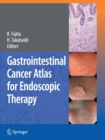 Image for Gastrointestinal Cancer Atlas for Endoscopic Therapy
