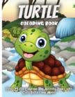 Image for Turtle Coloring Book For Kids : Over 25 Fun Coloring and Activity Pages with Cute Turtles and More! for Kids, Toddlers and Preschoolers