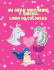 Image for Mi gran unicornio y sirena Libro de colorear