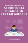 Image for Bayesian Analysis of Structural Change in Linear Models
