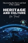 Image for Heritage and Culture-Discovering the Heart and Soul of the Capitals : The Architectural Wonders of Each Capital