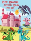 Image for Dragon Activity Book for Kids : Activity Book for Kids, Activity Book for Boys with Dragons for Kids 4-8