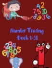 Image for Number Tracing Book 1-50 : Number Workbook for Kids Ages 3-8,50 Pages, Practice Handwriting Skill and Counting Number from 0 to 50 (Tracing Books Preschool)