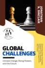Image for Global Challenges : Examining Global Challenges, Climate Crisis, Emerging Powers, and Prospects for the Future