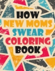 Image for How New Moms Swear Coloring Book