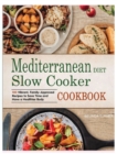 Image for Mediterranean Diet Slow Cooker Cookbook