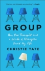 Image for Group How One Therapist and a Circle of Strangers Saved My Life