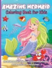 Image for Amazing Mermaid Coloring Book For Kids : Fun Activity Book for Children Featuring Beautiful Mermaids and Amazing Sea Life Coloring Pages Perfect Kids Activity Book For Everyday Learning