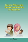 Image for Islamic Philosophy Theory and Practice in Education