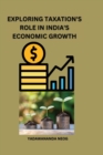 Image for Exploring Taxation&#39;s Role in India&#39;s Economic Growth