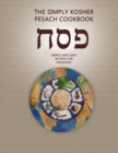 Image for The Simply Kosher Pesach Cookbook : Simple and Easy Recipes for Passover