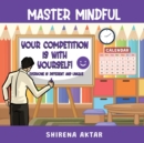 Image for Master Mindful - Your Competition is with yourself.