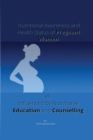 Image for Nutritional Awareness and Health Status of Pregnant Women as Influenced by Nutritional Education and Counselling