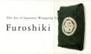 Image for Furoshiki  : the art of Japanese wrapping fabric