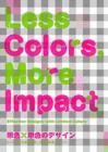 Image for Less colours, more impact  : effective designs with limited colours
