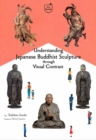Image for Understanding Japanese Buddhist Sculpture through Visual Comparison
