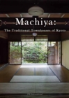 Image for Machiya : The Traditional Townhouses of Kyoto