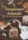 Image for Auspicious animals  : the art of good omens