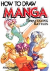 Image for How to draw Manga  : illustrating battles : v. 23 : Illustrating Battles